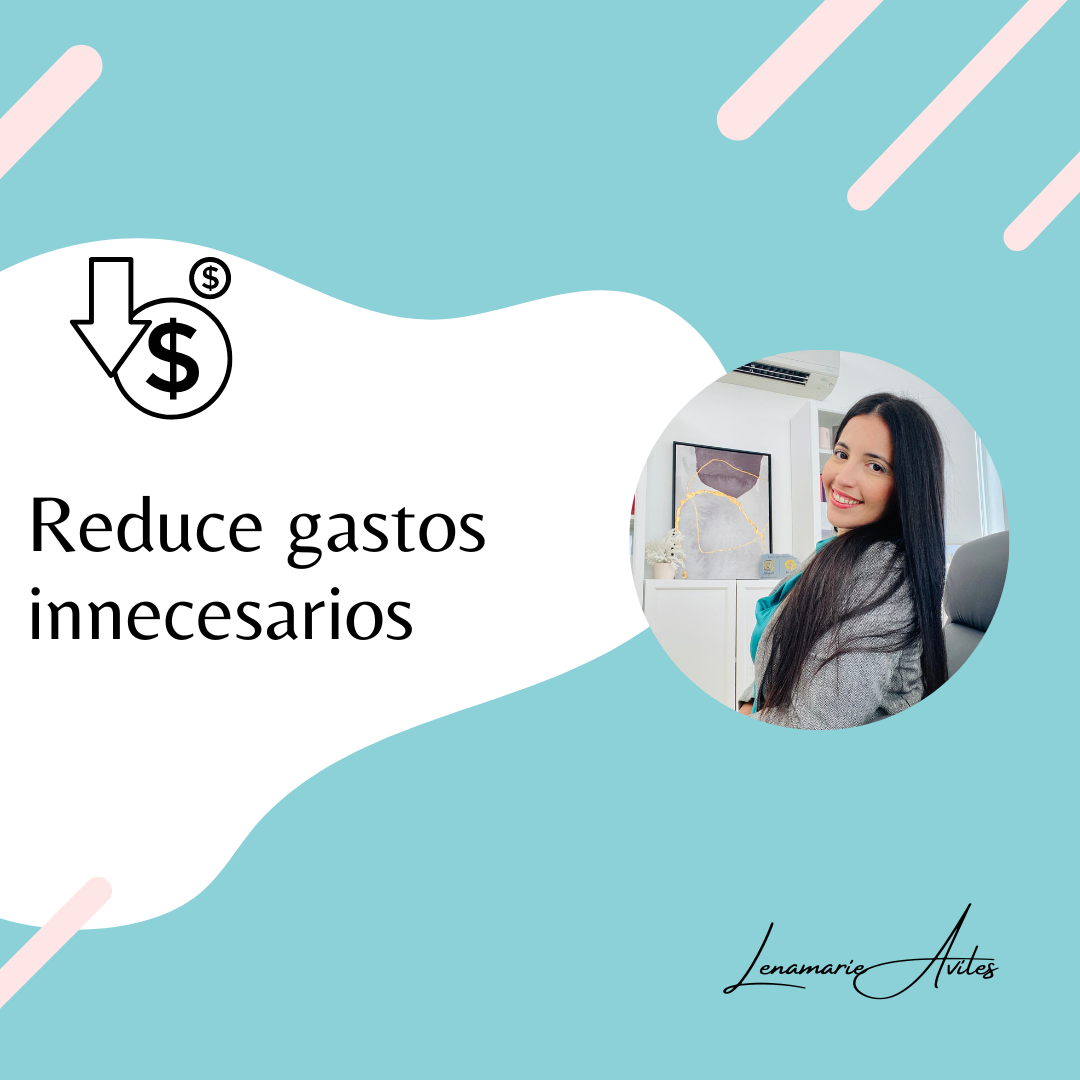 Reduce gastos innecesarios